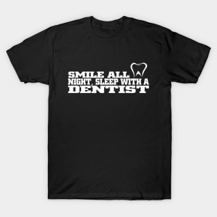 smile all night sleep with a dentist T-Shirt